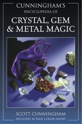 Cover of Cunningham's Encyclopedia of Crystal, Gem and Metal Magic by Scott Cunningham